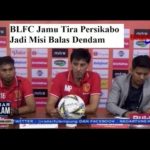 BLFC Jamu Tira Persikabo Jadi Misi Balas Dendam