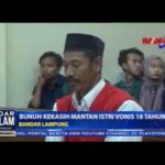 Bunuh Kekasih Mantan Istri di Vonis 18 Tahun Penjara