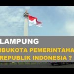 Lampung Ibukota Pemerintahan Republik Indonesia 6 sept 2017 segmen 2