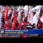 Penetapan UMP Lampung, Diprediksi Jadi Rp 2,4