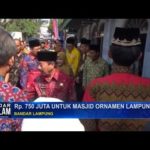 Rp 750 Juta untuk Masjid Ornamen Lampung