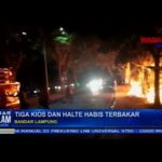 Tiga Kios Dan Halte Di Jalan Sultan Agung Puri Way Halim Habis Terbakar