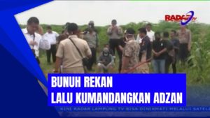 BUNUH REKAN, LALU KUMANDANGKAN ADZAN