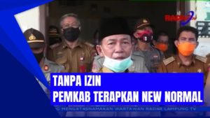 TANPA IZIN, PEMKAB TERAPKAN NEW NORMAL