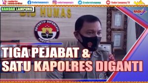 Tiga Pejabat & Satu Kapolres Diganti