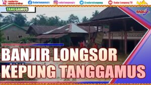 Banjir dan Longsor Kepung Semaka Tanggamus