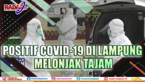 Positif Covid 19 Di Lampung Melonjak Tajam