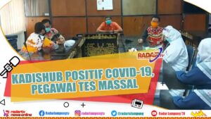 Kadishub Bandar Lampung Positif Covid 19