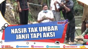 Tak Umbar Janji, Nasir Tunjukan Aksi
