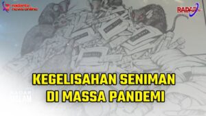 Kegelisahan Seniman Di Massa Pandemi
