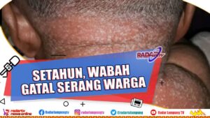 Ratusan Warga Pesawaran Setahun Diserang Gatal
