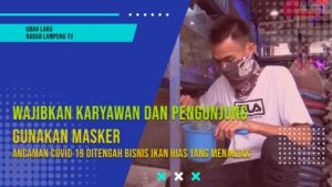 WAJIBKAN KARYAWAN DAN PENGUNJUNG GUNAKAN MASKER