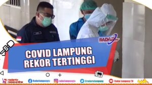 Covid Lampung, Rekor Tertinggi, 62 Kasus Harian