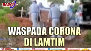 Penyebaran Covid 19 di Lampung Timur Mengkhawatirkan