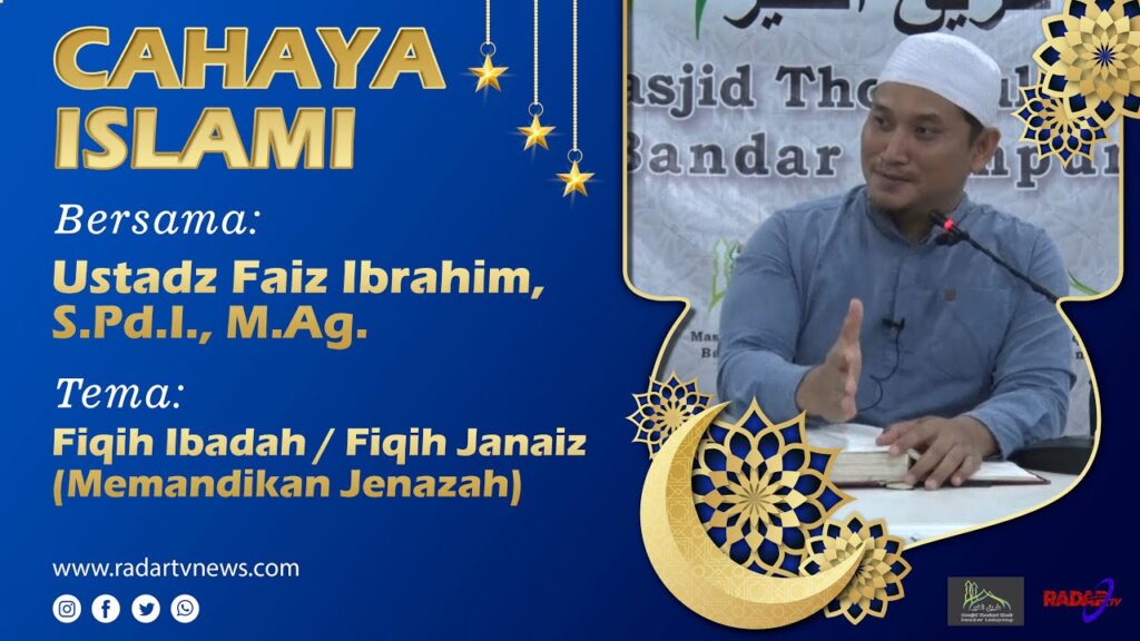FIQIH JANAIZ (PENGURUSAN JENAZAH) : Bab. Memandikan Jenazah / USTAD FAIZ IBRAHIM, S.Pd.I., M.Ag.