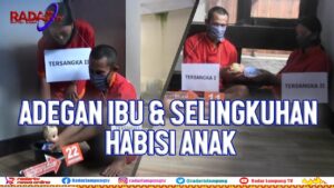 Bandar Lampung  47 Adegan Ibu dan Selingkuhan Babisi Anak
