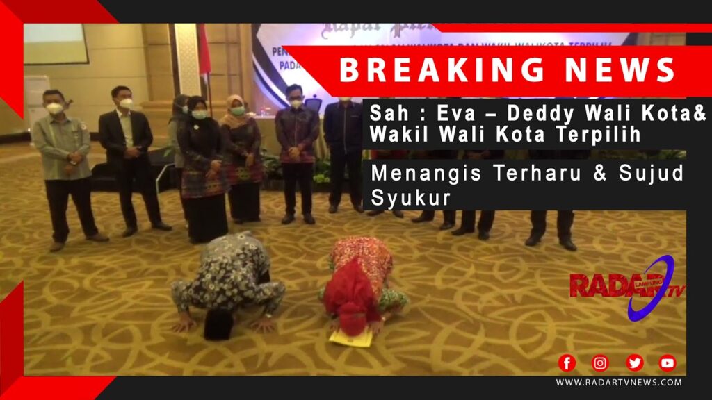 Sah : Eva – Deddy Wali Kota  & Wakil Wali Kota Terpilih. Menangis Terharu & Sujud Syukur