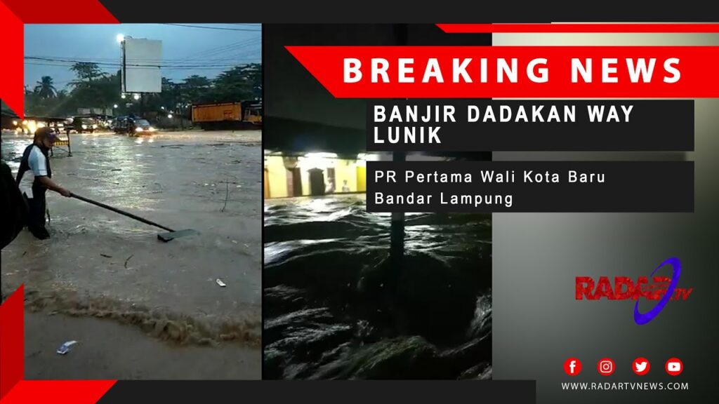 BANJIR DADAKAN WAY LUNIK : PR Pertama Wali Kota Bandar Lampung