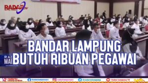 BANDAR LAMPUNG BUTUH RIBUAN PEGAWAI