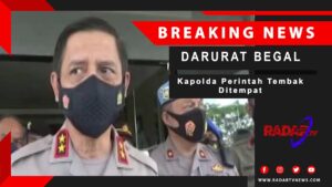 DARURAT BEGAL : Kapolda Perintah Tembak Ditempat