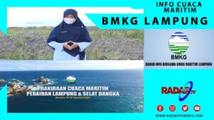 PRAKIRAAN CUACA MARITIM PERAIRAN LAMPUNG & SELAT BANGKA, BERLAKU 10 AGUSTUS – 16 AGUSTUS 2021
