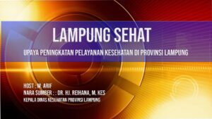 Lampung Sehat, Upaya Peningkatan Pelayanan Kesehatan di Provinsi Lampung