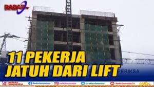 11 Pekerja Jatuh Dari Lift, Pengawas Lampung Bay City Diperiksa