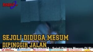 BALAM MEMBARA : Sejoli Diduga Mesum Di Pinggir Jalan
