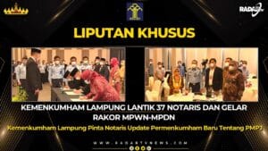 KEMENKUMHAM LAMPUNG LANTIK 37 NOTARIS DAN GELAR RAKOR MPWN MPDN