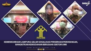KEMENKUMHAM LAMPUNG SOSIALISASI PERSEROAN PERORANGAN, BANGKITKAN KEMUDAHAN BERUSAHA DI SEKTOR UMK