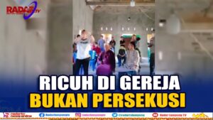 RICUH DI GEREJA BUKAN PERSEKUSI