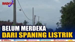 BELUM MERDEKA DARI SPANING LISTRIK