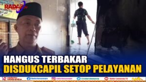 Terbakar, Disdukcapil Pesawaran Setop Pelayanan