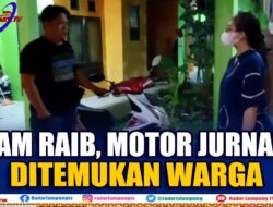 2 JAM RAIB, MOTOR JURNALIS DITEMUKAN  WARGA
