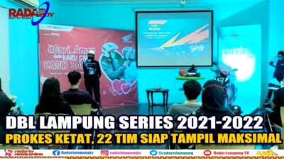 DBL Lampung Series 2021-2022, Prokes Ketat, 22 Tim Siap Tampil Maksimal