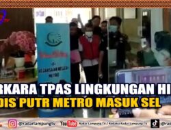 Perkara TPAS Lingkungan Hidup, Kadis PUTR Metro Masuk Sel