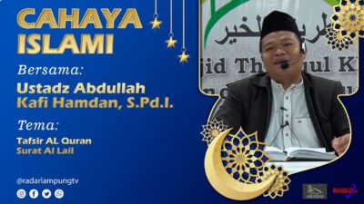 Ust Abdullah Kafi Hamdan, S.Pd.I. / Mudir Ponpes SMPIT Az Zahra Lpg Tafsir AL Quran Surat Al Lail