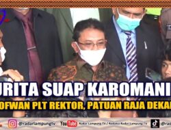 Gurita Suap Karomani, M. Sofwan Plt Rektor, Patuan Raja Dekan FKIP