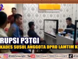 Korupsi P3TGI, Dua Kades Susul Anggota DPRD Lamtim ke Bui