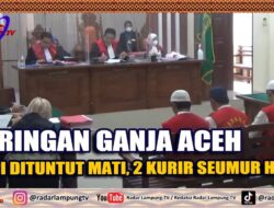 Jaringan Ganja Aceh, Napi Dituntut Mati, 2 Kurir Seumur Hidup