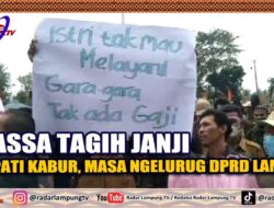 Massa Tagih Janji, Bupati Kabur, Masa Ngelurug DPRD Lamtim