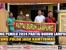 Jelang Pemilu 2024, Partai Buruh Lampung Dukung Polda Jaga Kamtibmas