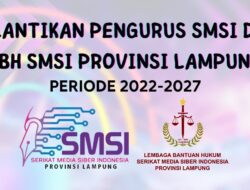 PELANTIKAN PENGURUS SMSI DAN LBH SMSI PROVINSI LAMPUNG PERIODE 2022-2027