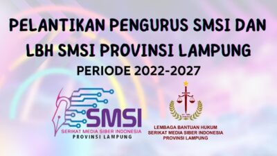 PELANTIKAN PENGURUS SMSI DAN LBH SMSI PROVINSI LAMPUNG PERIODE 2022-2027