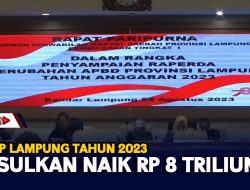 APBD P Lampung Tahun 2023 Diusulkan Naik Rp 8 Triliun