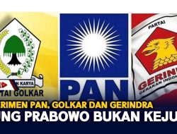Eksperimen PAN, Golkar, Gerindra, Usung Prabowo Bukan Kejutan