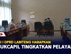 KOMISI I DPRD LAMTENG HARAPKAN DISDUKCAPIL TINGKATKAN PELAYANAN
