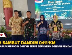 PISAH SAMBUT DANDIM 0411/KM, BUPATI HARAPKAN KODIM 0411/KM TERUS BERSINERGI DENGAN PEMDA LAMTENG