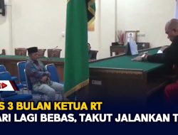 Vonis 3 Bulan Ketua RT, 34 Hari Lagi Bebas, Takut Jalankan Tugas