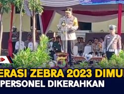 Operasi Zebra 2023 Dimulai, 686 Personel Dikerahkan